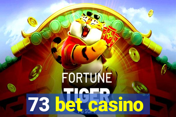 73 bet casino